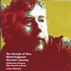 Birtwistle: The Triumph of Time; Gawain's Journey; Rituel Fragment