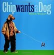 Chip Wants a Dog