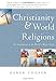 Christianity and World Religions: An Introduction to the World's Major Faiths