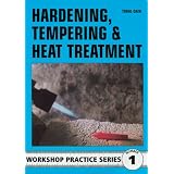 Hardening, Tempering and Heat Treatment (Workshop Practice)by Tubal Cain