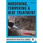 Hardening, Tempering and Heat Treatment (Workshop Practice)