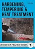 Hardening, Tempering and Heat Treatment (Workshop Practice)