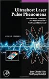 Ultrashort Laser Pulse Phenomena, Second Edition (Optics and Photonics Series)