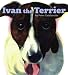  - Ivan the Terrier