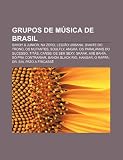 Grupos de música de Brasil: Sandy & Junior, NX Zero, Legião Urbana, Diante do Trono, Os Mutantes, Soulfly, Angra, Os Paralamas do Sucesso (Spanish Edition)