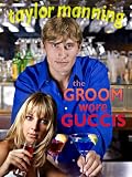The Groom Wore Guccis