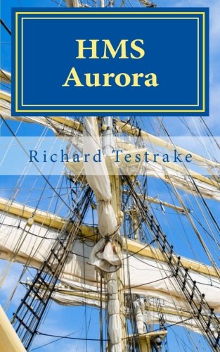 HMS Aurora: A Charles Mullins Novel (Sea Command) (Volume 3)