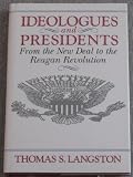 Ideologues and presidents : from the New Deal to the Reagan revolution