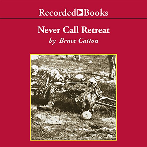 Never Call Retreat: The Centennial History of the Civil War, Volume 3