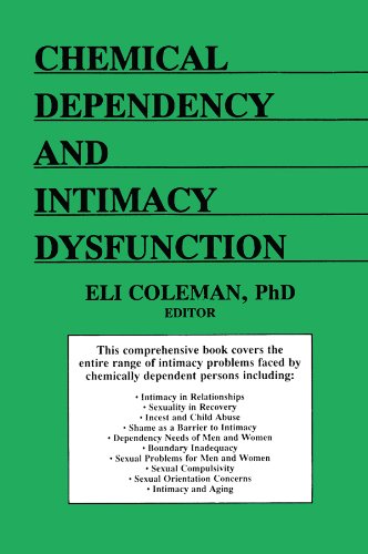 Chemical Dependency and Intimacy Dysfunction (Journal of Chemical Dependency Treatment)