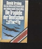 Produkt-Bild: Irving aus den Akten von Feldmarschall Milch die Trag&ouml;die der Deutschen Luftwaffe, Ullstein 1970 Tb, 484 Seiten