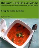 Binnur's Turkish Cookbook: Soup & Salad Recipes