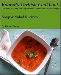 Binnur's Turkish Cookbook: Soup & Salad Recipes