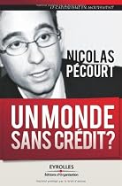 Un monde sans cr&eacute;dit ? : R&eacute;flaxion autour du cr&eacute;dit &agrave; la consommation