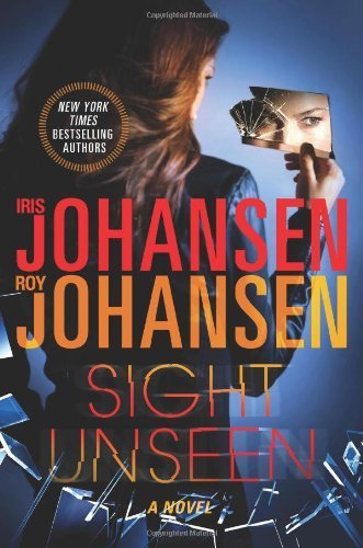 Sight Unseen by Johansen, Iris, Johansen, Roy (2014) Hardcover