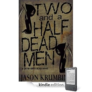 Two and a Half Dead Men(A Paranormal Crime Thriller) (The Grym Brothers)