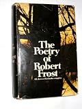 The Poetry of Robert Frost Edited By Edward Connery Lathem First Edition with Dust Jacket