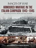 Armoured warfare in the Italian campaign 1943-1945 : rare photographs from wartime archives
