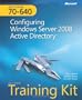 MCTS Self-Paced Training Kit (Exam 70-640): Configuring Windows Server 2008 Active Directory