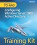 MCTS Self-Paced Training Kit (Exam 70-640): Configuring Windows Server 2008 Active Directory, Book/CD Package (PRO-Certification)