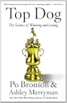 Top Dog: The Science of Winning and L...