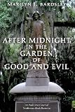 After Midnight in the Garden of Good and Evil