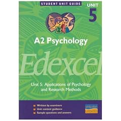 A2 Psychology Edexcel: Unit 5: Applications of Psychology and Research Methods