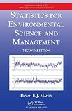Statistics for Environmental Science and Management, Second Edition (Chapman & Hall/CRC Applied Environmental Statistics)