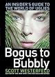Bogus to Bubbly: An Insider's Guide to the World of Uglies