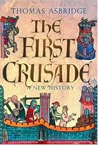 The First Crusade: A New History, The Roots of Conflict Between Christianity and Islam