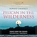 Classical Music : Howard Goodall: Pelican In The Wilderness