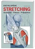 Enzyklop&auml;die Stretching: Anatomie, Fitness, Pr&auml;vention