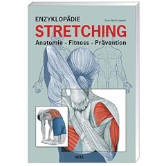 Enzyklop�die Stretching: Anatomie, Fitness, Pr�vention