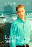 Das Meer in seinen Augen - L. B. Roth