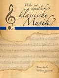 Was ist eigentlich klassische Musik?