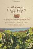 The History of Michigan Wines: 150 Years of Winemaking Along the Great Lakes