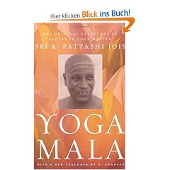 Yoga Mala: The Original Teachings of Ashtanga Yoga Master Sri K. Pattabhi Jois