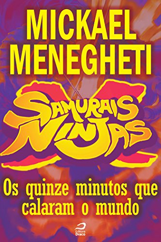 Samurais x Ninjas - Os quinze minutos que calaram o mundo (Contos do Dragão) (Portuguese Edition)
