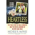 Heartless: The True Story of Neil Entwistle and the Cold Blooded Murder of his Wife and Child