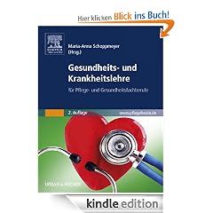 Gesundheits- und Krankheitslehre: f�r Pflege- und Gesundheitsfachberufe - mit www.pflegeheute.de-Zugang