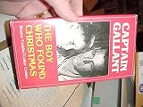 Captain Gallant The Boy Who Found Christmas