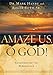 Amaze Us, O God!: Experiencing the Miraculous