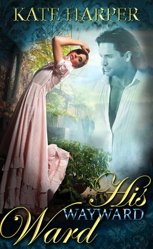His Wayward Ward - A Regency Novella (Risque Regency Book 4)