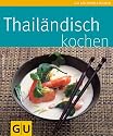 Thail&auml;ndisch kochen (GU K&uuml;chenratgeber Relaunch 2006)