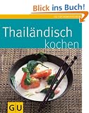 Thail�ndisch kochen (GU K�chenratgeber Relaunch 2006)