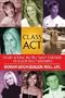 Class Act: Eight Young People Who Turned Tragedy into Triumph