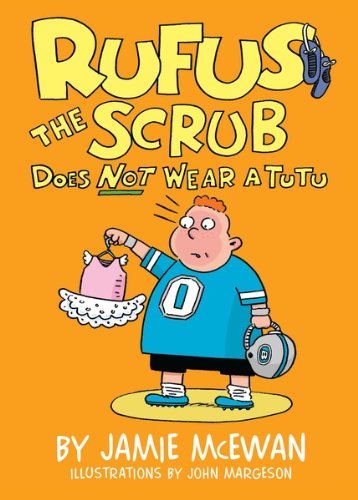 Rufus the Scrub Does Not Wear a Tutu (Fiction - Grades PreK-4)
