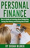 FINANCE: PERSONAL FINANCE: How to Get a Handle on Your Money (Budgeting Paying Off Debt Saving Money) (Debt Free Managing Money Personal Success) (English Edition)