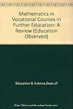 Mathematics in vocational courses in further education : a review by HMI