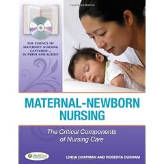 Maternal-Newborn Nursing: The Critical Components of Nursing Care